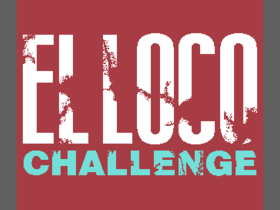 El Loco Challenge